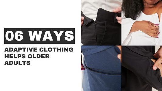 6 Ways of Adaptive Clothing Helps Older Adults